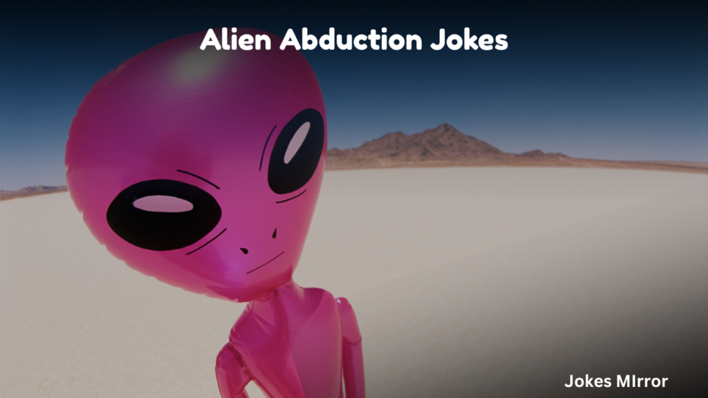 Alien Abduction Jokes