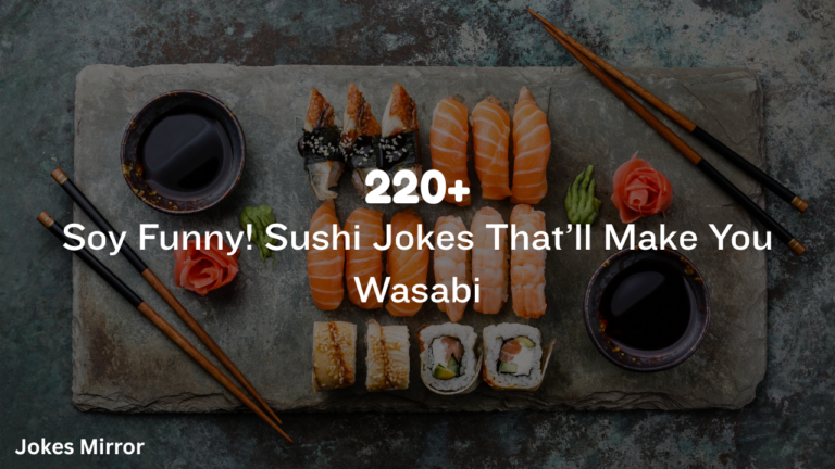220+ Soy Funny! Sushi Jokes That’ll Make You Wasabi