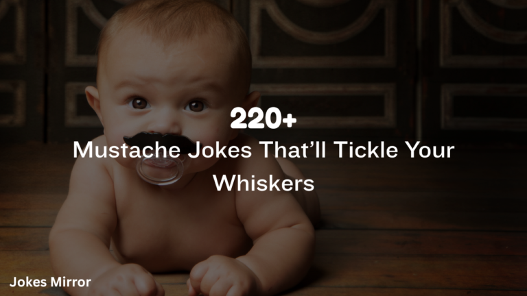 220+ Mustache Jokes That’ll Tickle Your Whiskers