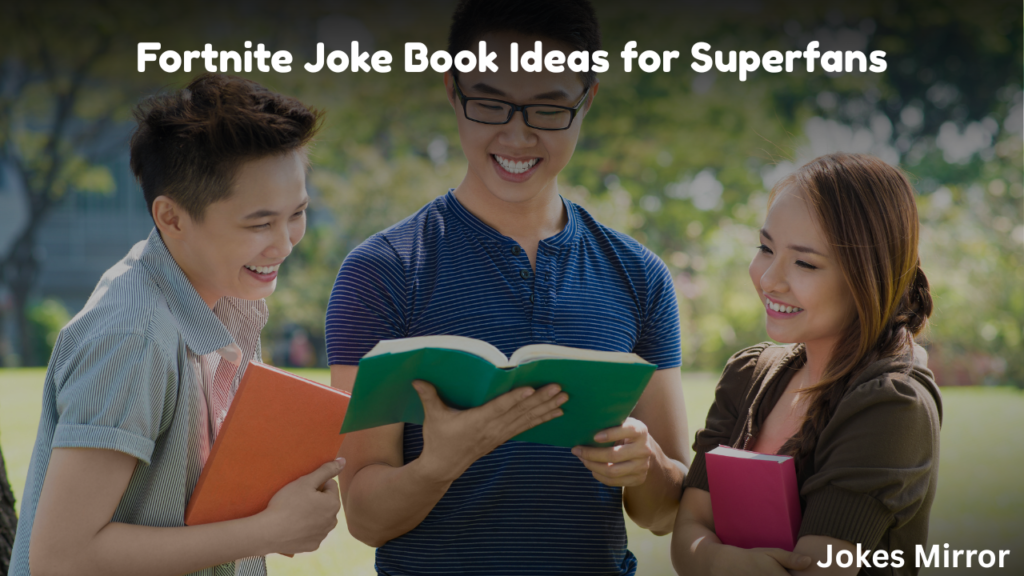 Fortnite Joke Book Ideas for Superfans