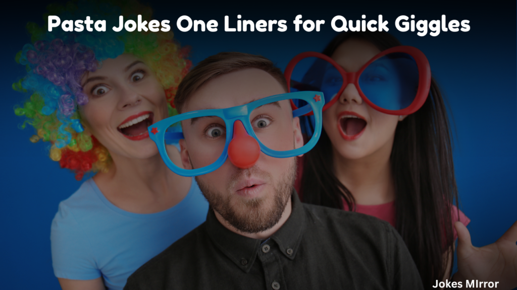 Pasta Jokes One Liners for Quick Giggles