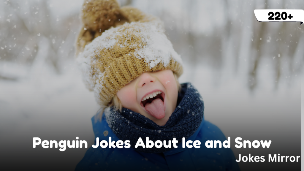 Penguin Jokes About Ice and Snow