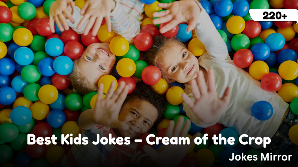 Best Kids Jokes – Cream of the Crop