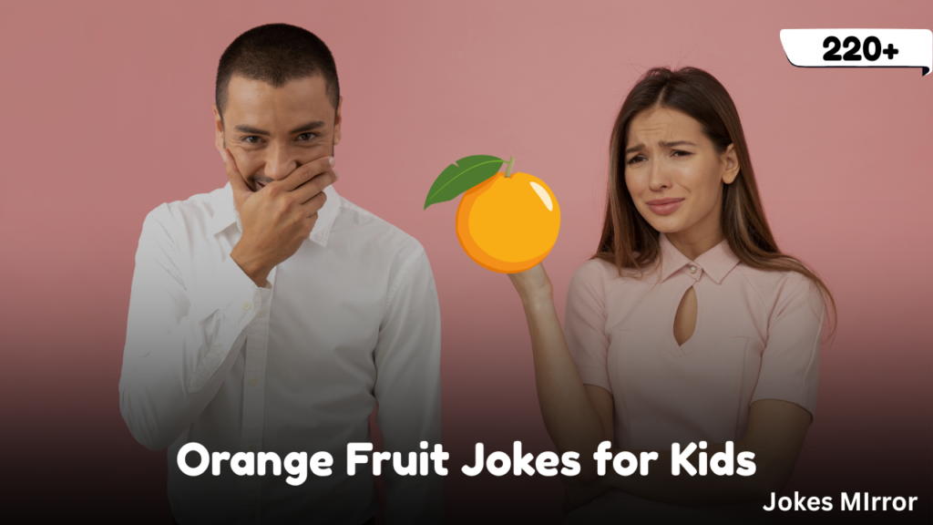 Orange Fruit Jokes for Kids