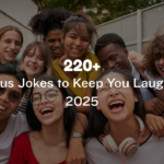 220+ Hilarious Jokes to Keep You Laughing in 2025