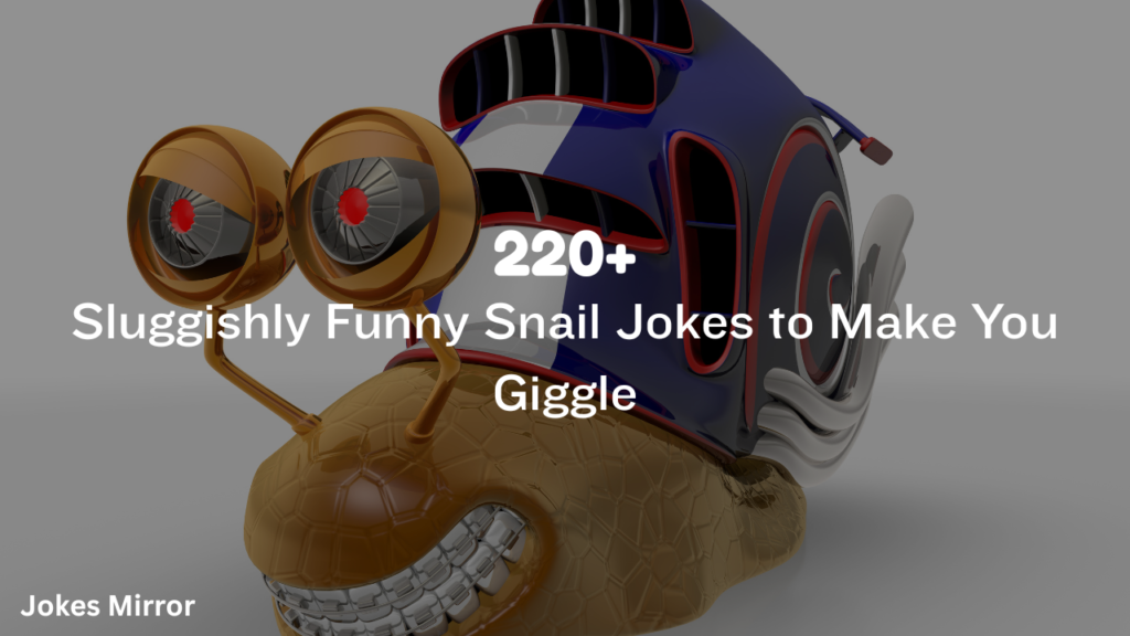 Snail Jokes