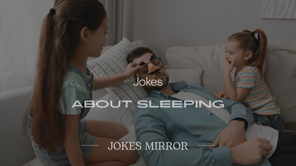 200+ Funniest Comedic Jokes About Sleeping