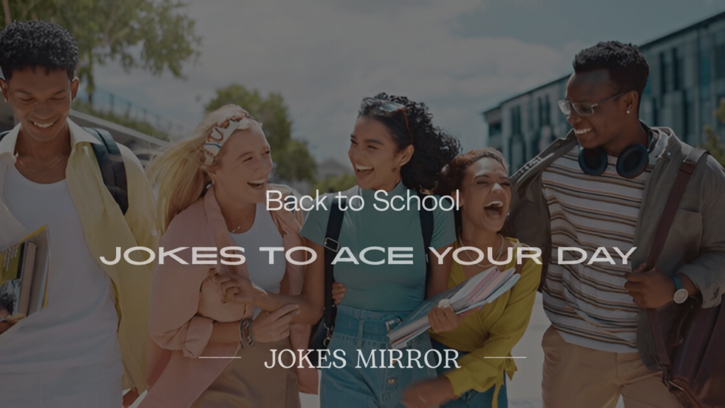 200+ Back to School Jokes to Ace Your Day