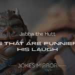 Jabba the Hutt Jokes