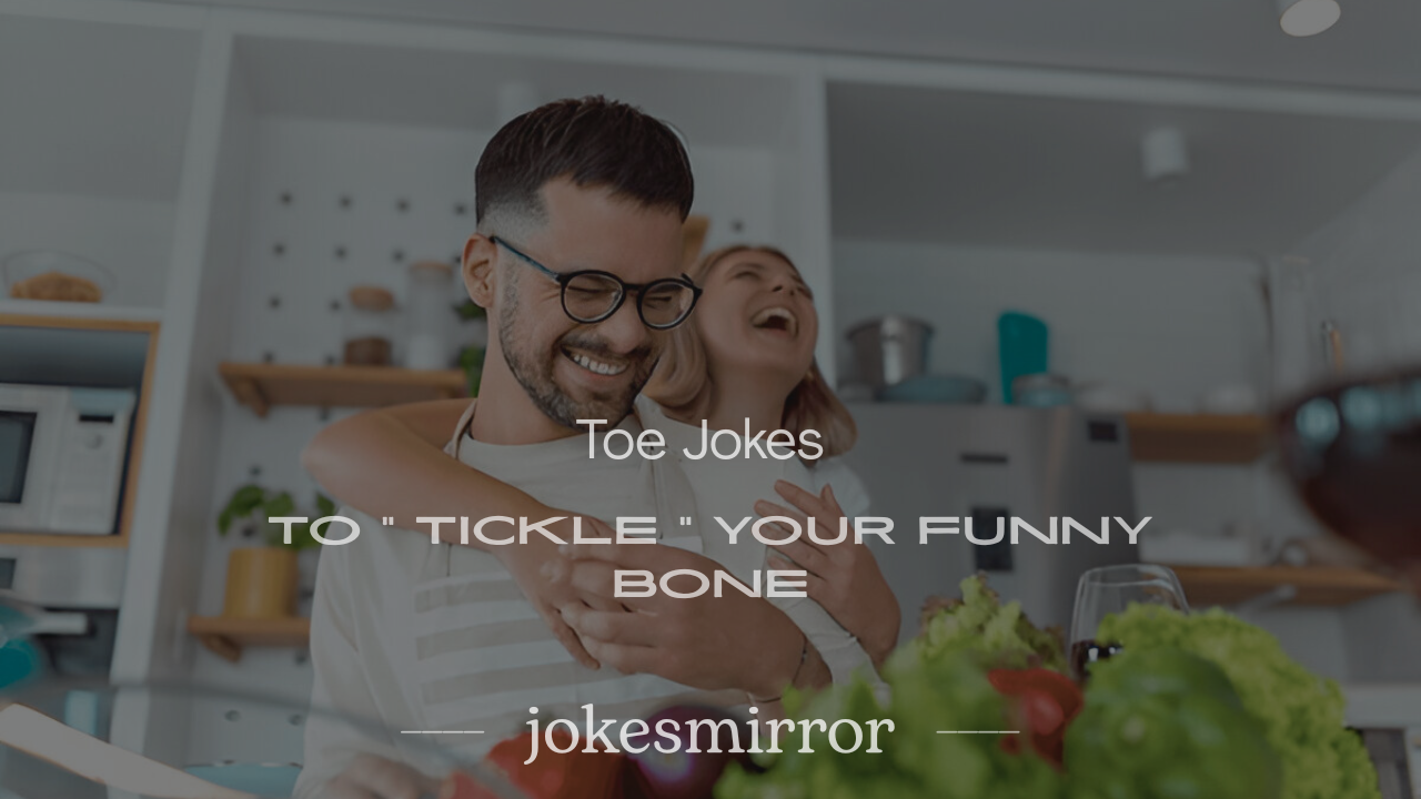 Sparkling star with 200+ best toe jokes, bursting with funny toe puns for all.