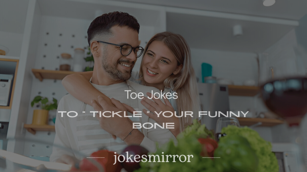 Sparkling star with 200+ best toe jokes, bursting with funny toe puns for all.