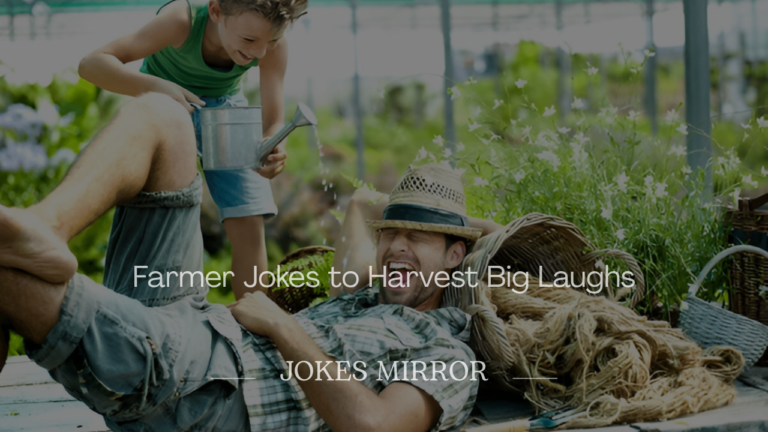 Farmer Jokes to Harvest Big Laughs
