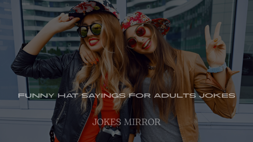 Funny Hat Sayings for Adults Jokes