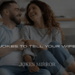 Jokes to Tell Your Wife
