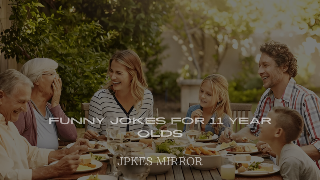 Jokes for 11 Year Olds
