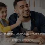 200+ Morning Jokes for Kids