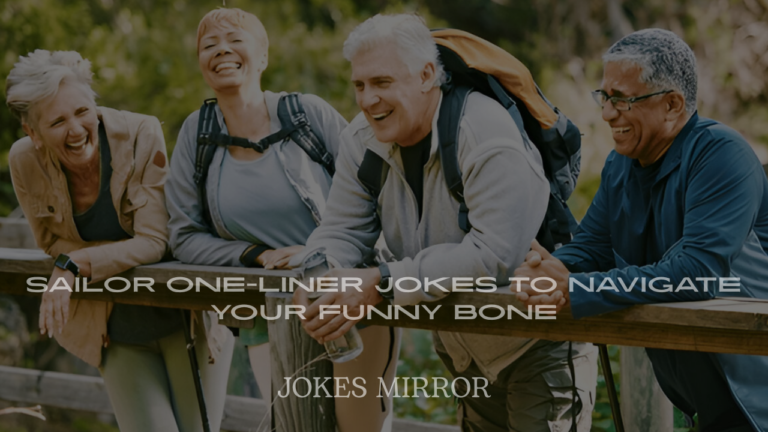 200+ Sailor One-Liner Jokes to Navigate Your Funny Bone