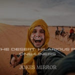 200+ Jokes About the Desert: Hilarious Puns and One-Liners