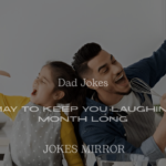 200+ Dad Jokes for May to Keep You Laughing All Month Long
