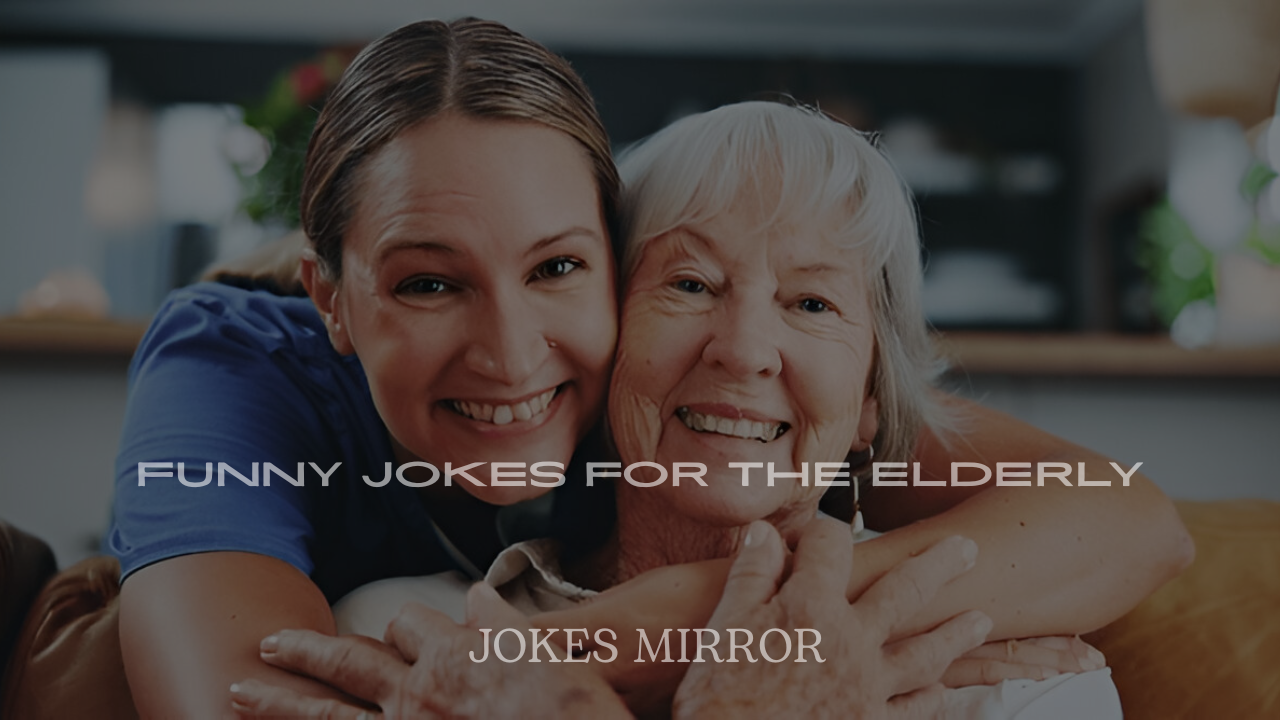 Funny Jokes for the Elderly