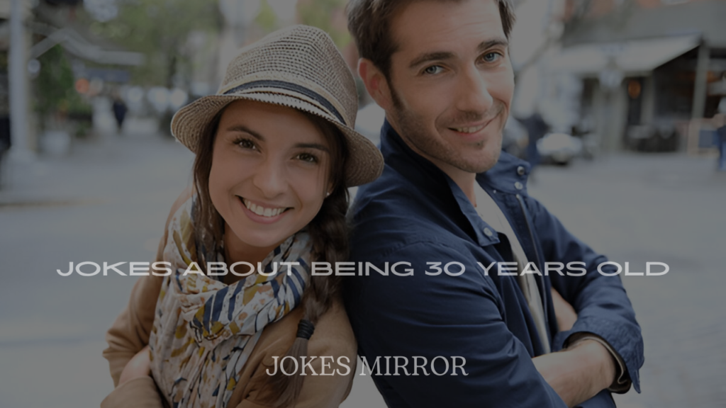 Jokes About Being 30 Years Old