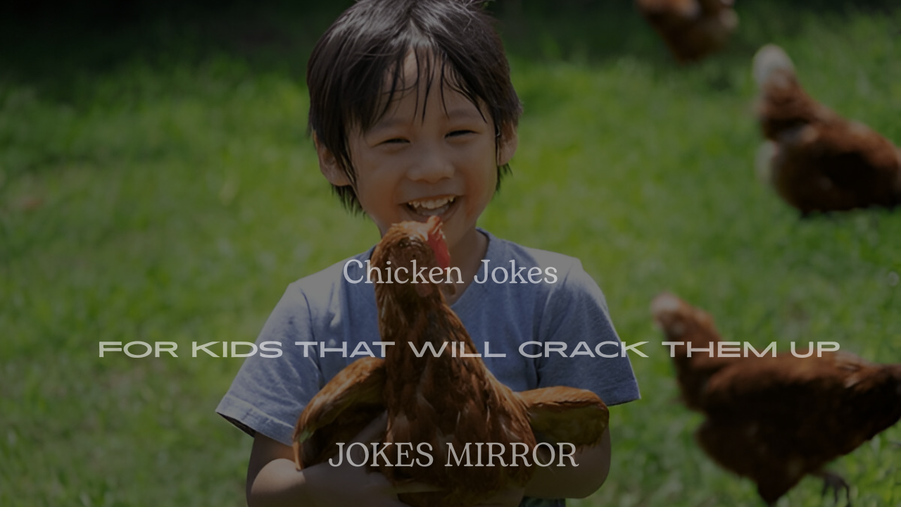200+ Hilarious Chicken Jokes for Kids That Will Crack Them Up