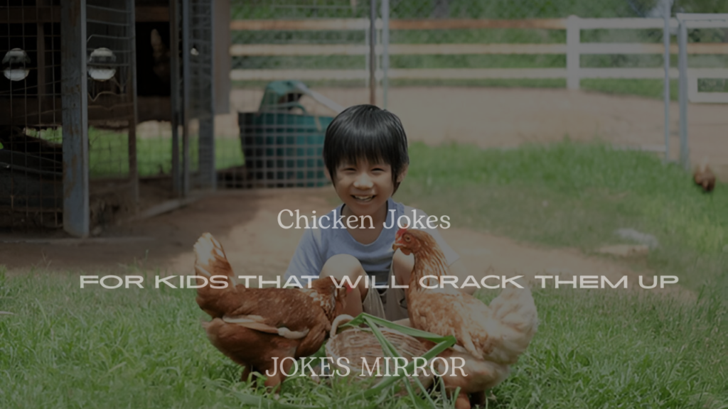 200+ Hilarious Chicken Jokes for Kids That Will Crack Them Up