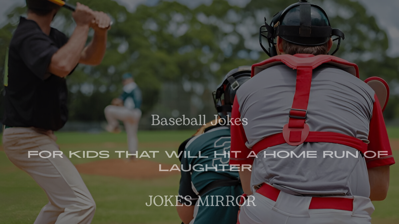 200+ Hilarious Baseball Jokes for Kids That Will Hit a Home Run of Laughter