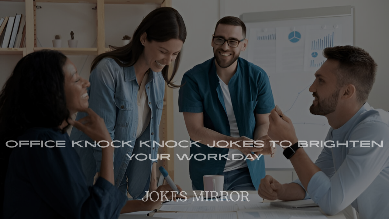 200+ Office Knock Knock Jokes to Brighten Your Workday