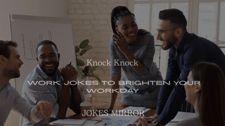 200+ Knock Knock Work Jokes to Brighten Your Workday