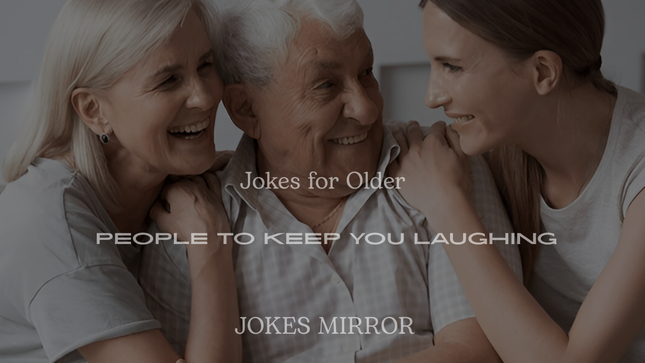 200+ Jokes for Older People to Keep You Laughing