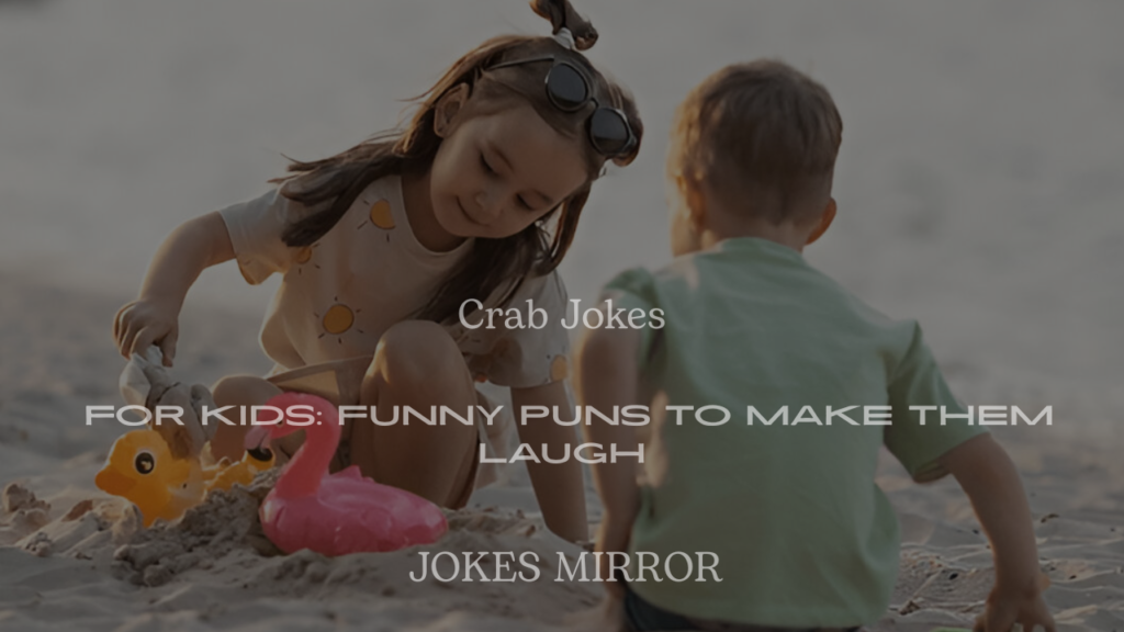200+ Crab Jokes for Kids: Funny Puns to Make Them Laugh