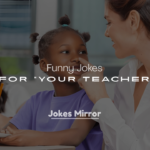 250+ Funny Jokes for Your Teacher (Classroom-Friendly & Hilarious)
