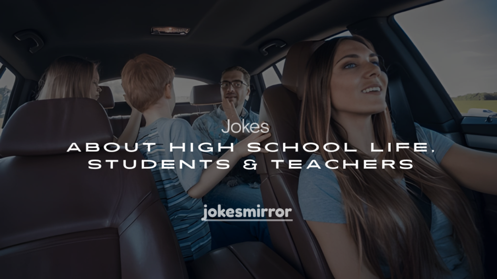 250+ Funny Jokes About High School Life, Students & Teachers
