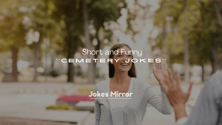 250+ Short and Funny Cemetery Jokes