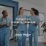 250+ Nurse Puns One-Liners