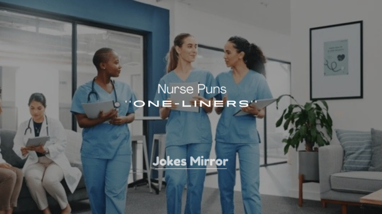250+ Nurse Puns One-Liners