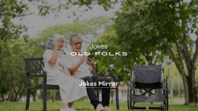 250+ Jokes for Old Folks