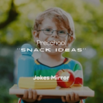 250+ Easy Preschool Snack Ideas