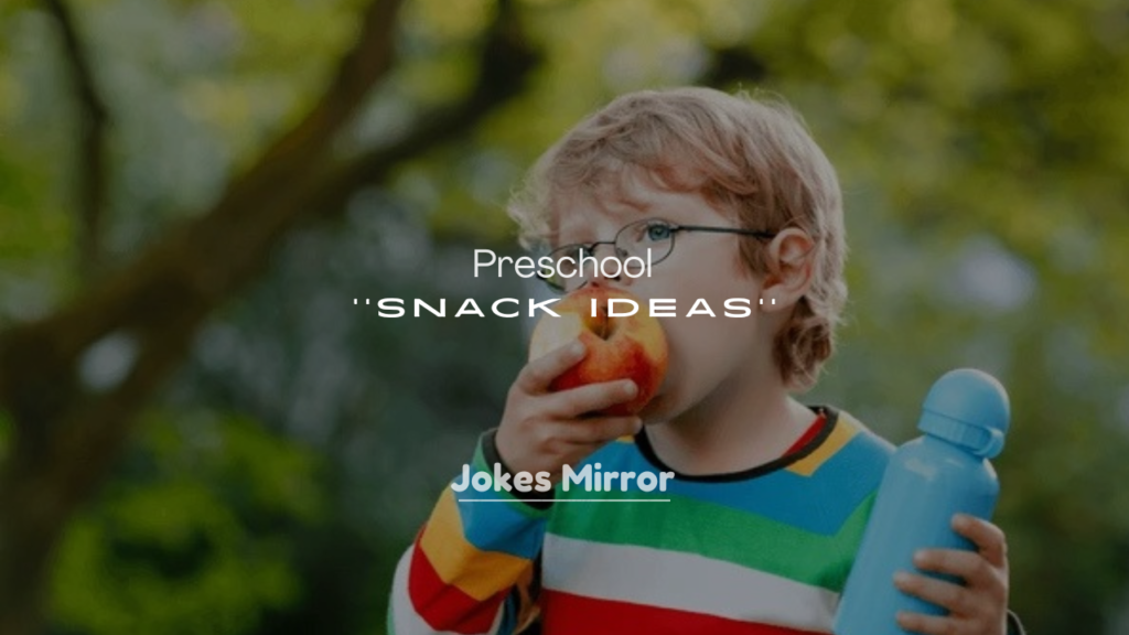 250+ Easy Preschool Snack Ideas