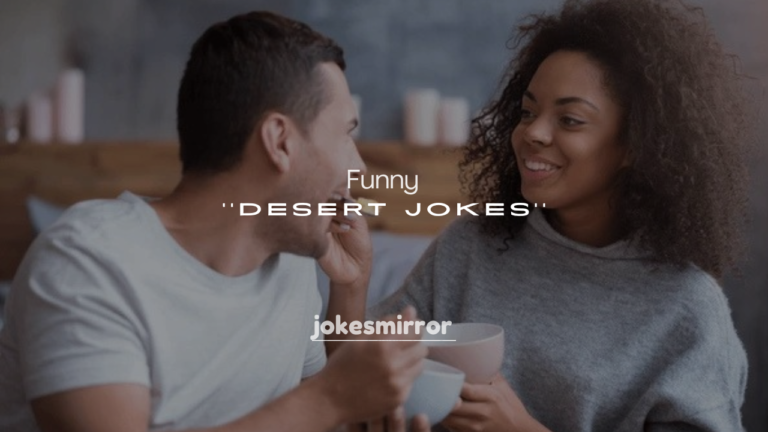 250+ Funny Desert Jokes