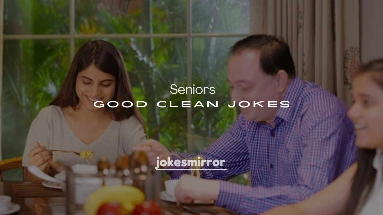 250+ Good Clean Jokes for Seniors