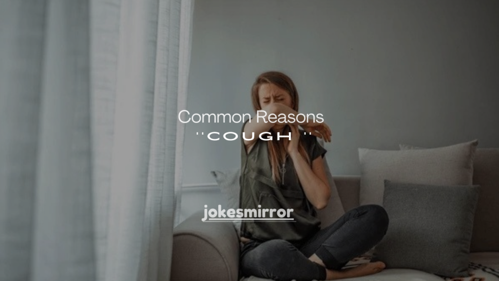 70+ Common Reasons Why You Cough Every Time You Laugh (And What to Do)