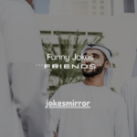 150+ Funny Jokes About Friends That Will Make Everyone Laugh