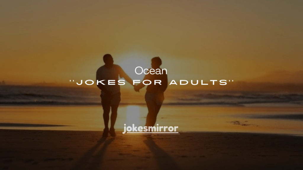 101+ Ocean Jokes for Adults
