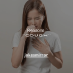 75+ Reasons You Cough When You Laugh Too Hard