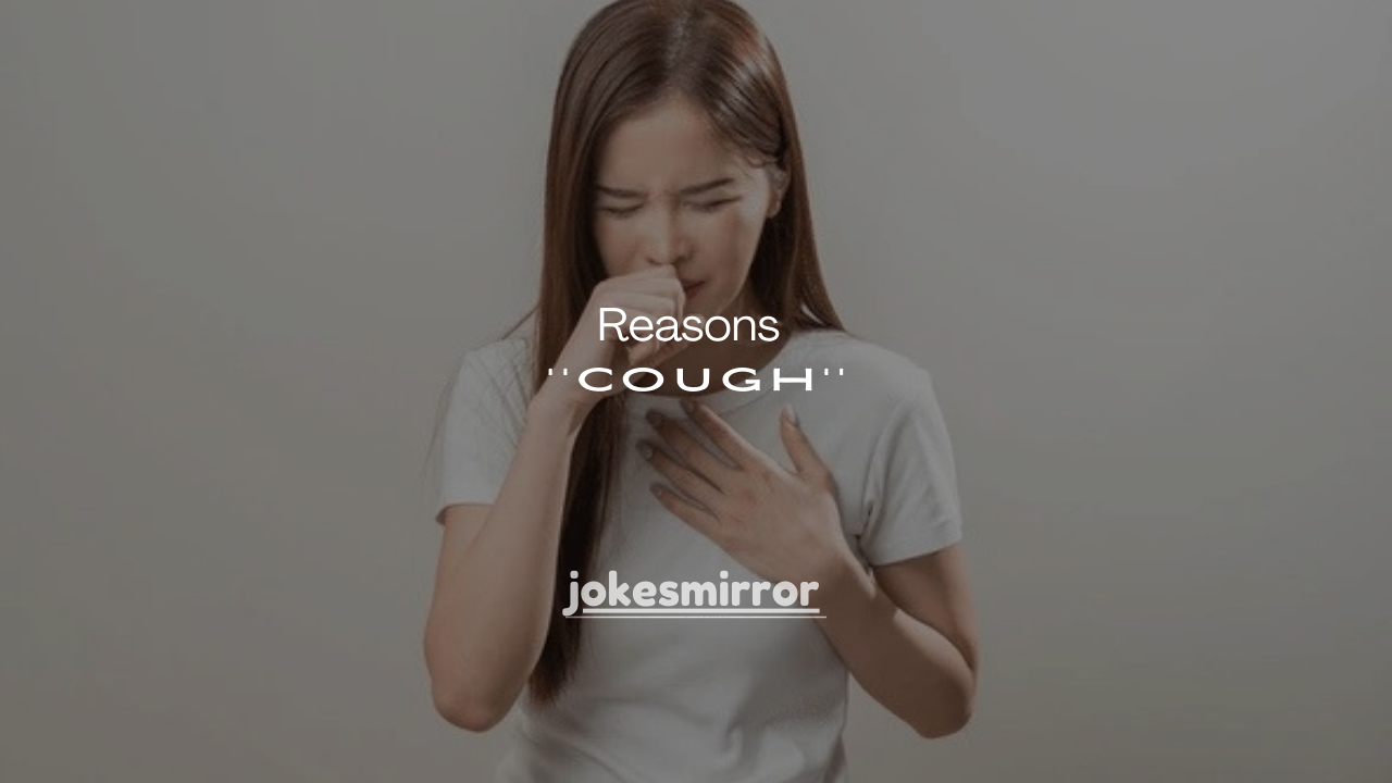 75+ Reasons You Cough When You Laugh Too Hard