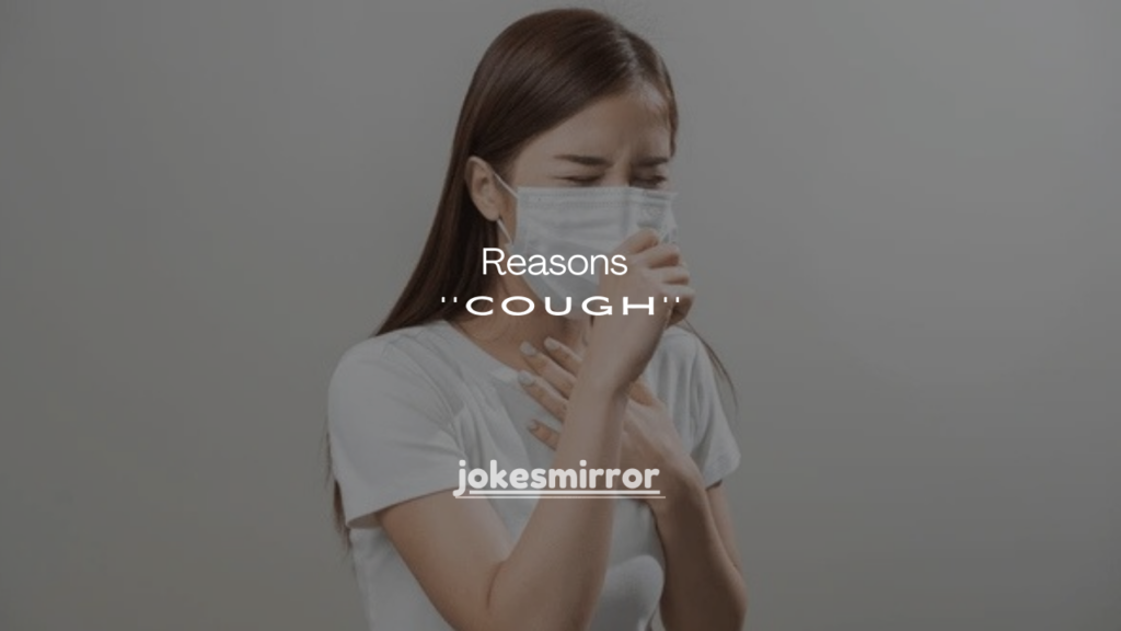 75+ Reasons You Cough When You Laugh Too Hard