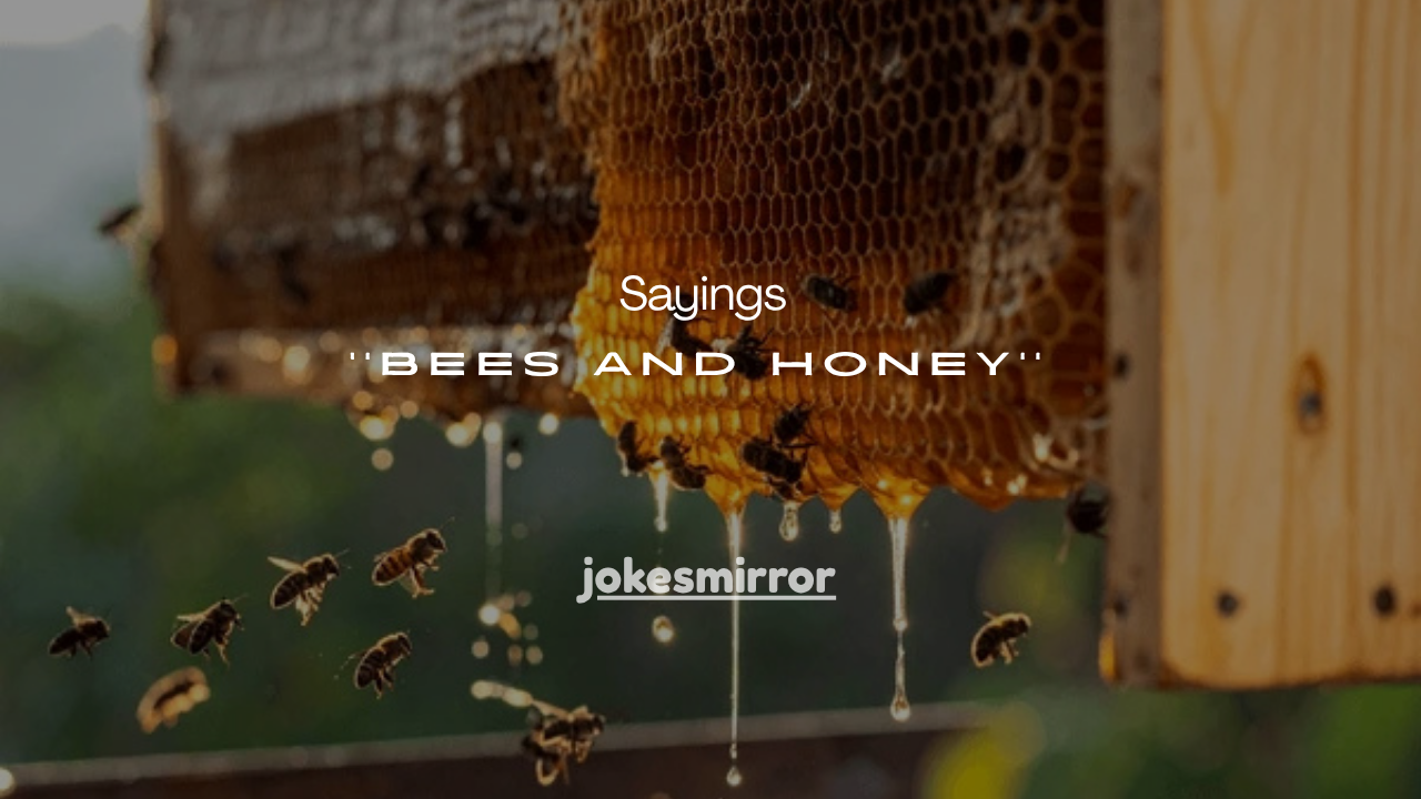 127+ Best Sayings About Bees and Honey