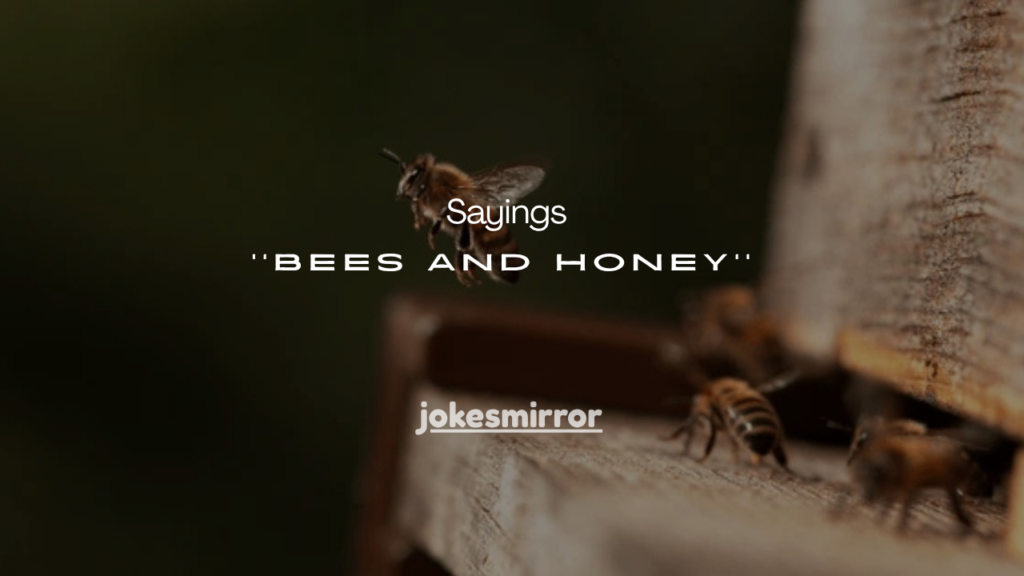 127+ Best Sayings About Bees and Honey